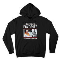 AmericaS Favorite Garbage Man Funny Trump Garbage Truck Tall Hoodie