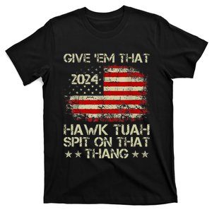 American Flag Give Them That Hawk Tush 24 Spit On That Thang T-Shirt