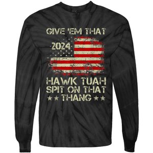 American Flag Give Them That Hawk Tush 24 Spit On That Thang Tie-Dye Long Sleeve Shirt