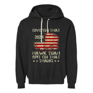 American Flag Give Them That Hawk Tush 24 Spit On That Thang Garment-Dyed Fleece Hoodie