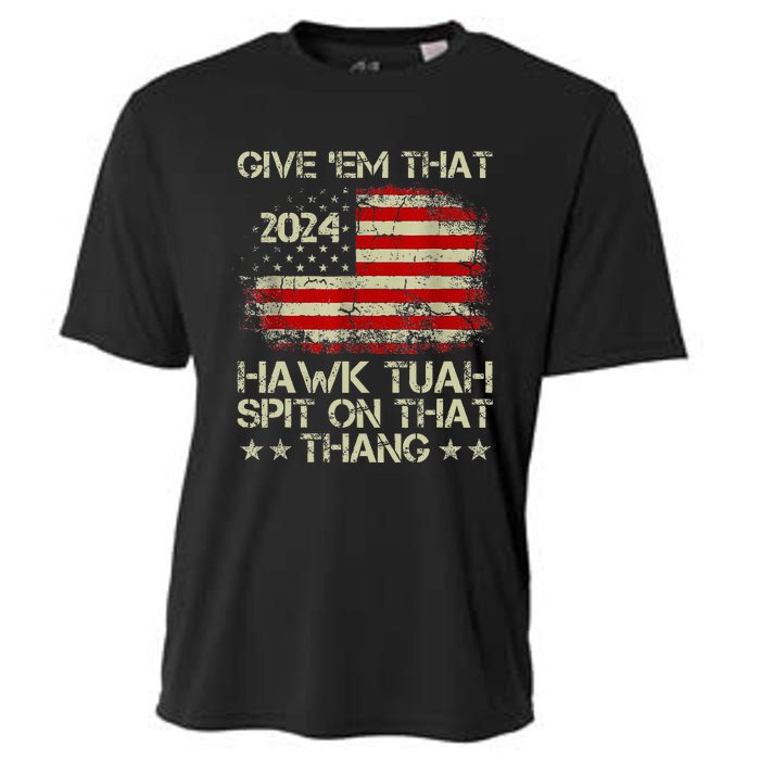 American Flag Give Them That Hawk Tush 24 Spit On That Thang Cooling Performance Crew T-Shirt