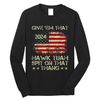 American Flag Give Them That Hawk Tush 24 Spit On That Thang Long Sleeve Shirt