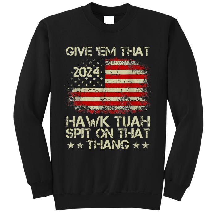 American Flag Give Them That Hawk Tush 24 Spit On That Thang Sweatshirt