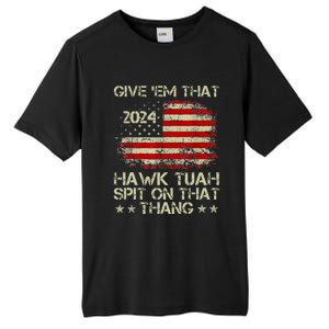 American Flag Give Them That Hawk Tush 24 Spit On That Thang Tall Fusion ChromaSoft Performance T-Shirt