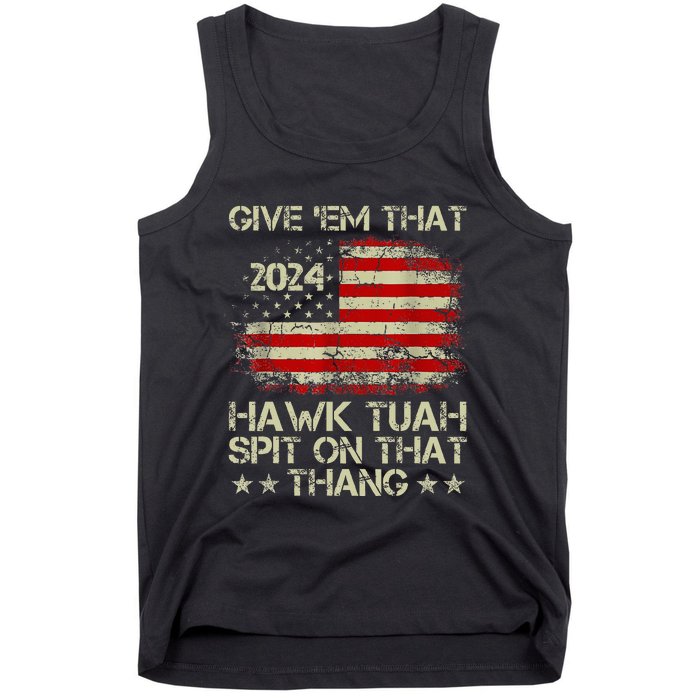 American Flag Give Them That Hawk Tush 24 Spit On That Thang Tank Top