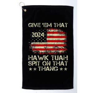 American Flag Give Them That Hawk Tush 24 Spit On That Thang Platinum Collection Golf Towel