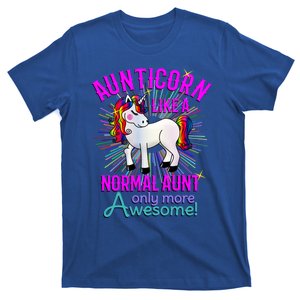 Aunticorn Funny Gift Like A Normal Aunt Best Aunt Unicorn Gift Meaningful Gift T-Shirt