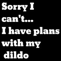 A Funny Gift Sorry I Can't I Have Plans With My Dildo Apron