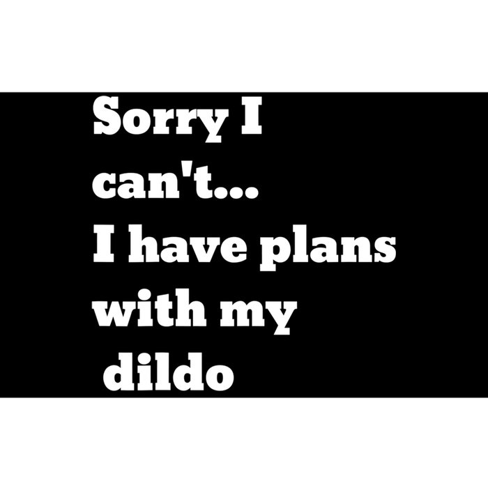 A Funny Gift Sorry I Can't I Have Plans With My Dildo Bumper Sticker