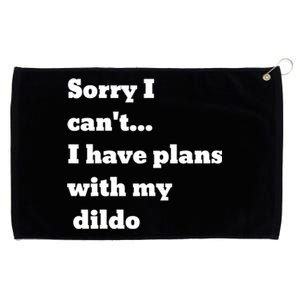 A Funny Gift Sorry I Can't I Have Plans With My Dildo Grommeted Golf Towel