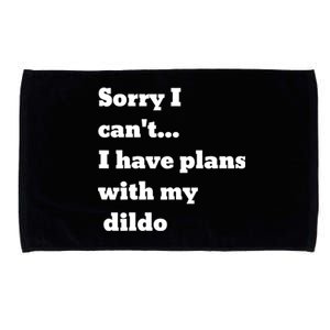 A Funny Gift Sorry I Can't I Have Plans With My Dildo Microfiber Hand Towel