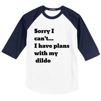 A Funny Gift Sorry I Can't I Have Plans With My Dildo Baseball Sleeve Shirt