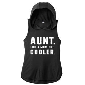 Aunt Funny Gift From Niece Aunt Like A Mom But Cooler Gift Ladies PosiCharge Tri-Blend Wicking Draft Hoodie Tank