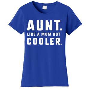 Aunt Funny Gift From Niece Aunt Like A Mom But Cooler Gift Women's T-Shirt