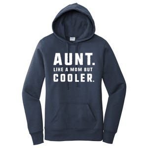 Aunt Funny Gift From Niece Aunt Like A Mom But Cooler Gift Women's Pullover Hoodie