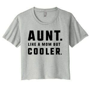 Aunt Funny Gift From Niece Aunt Like A Mom But Cooler Gift Women's Crop Top Tee