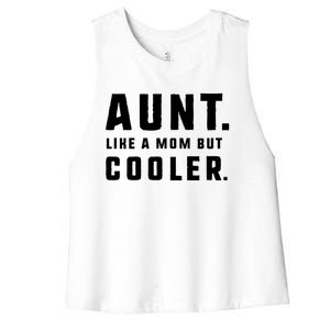 Aunt Funny Gift From Niece Aunt Like A Mom But Cooler Gift Women's Racerback Cropped Tank