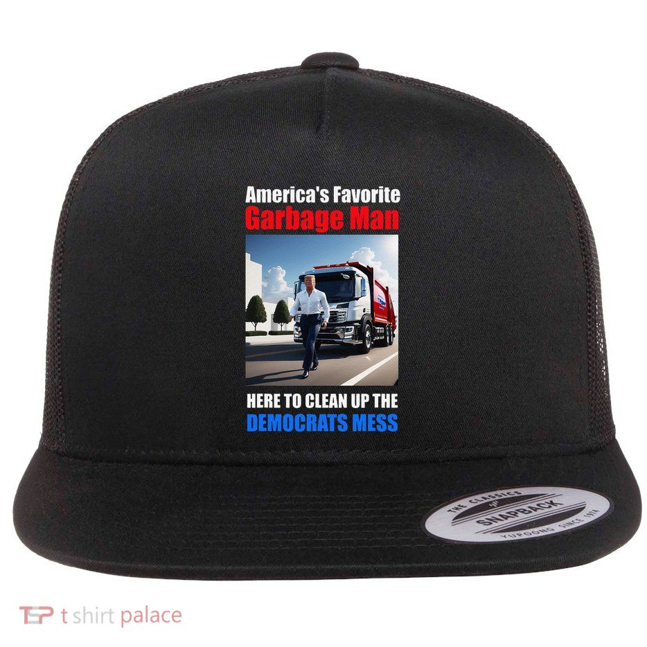 Americas Favorite Garbage Man Here To Clean_up The Democrats Flat Bill Trucker Hat