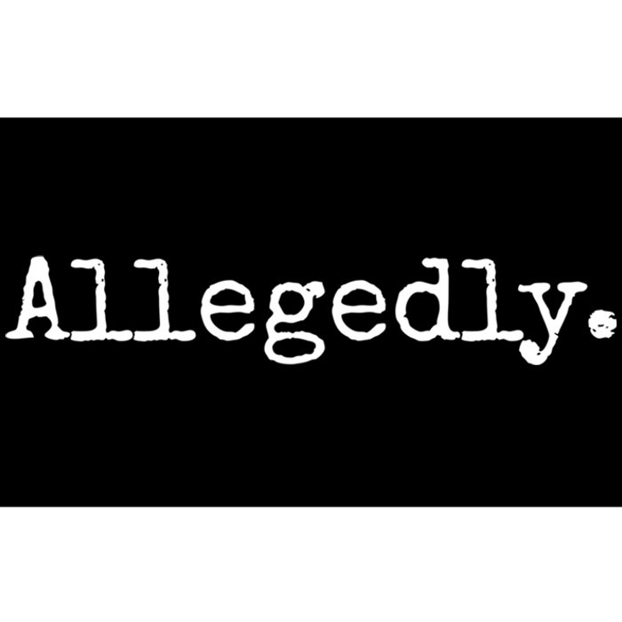 Allegedly Funny Gift Funny Lawyer Cool Gift Funny Lawyer Meaningful Gift Bumper Sticker