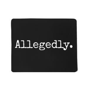 Allegedly Funny Gift Funny Lawyer Cool Gift Funny Lawyer Meaningful Gift Mousepad