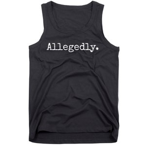 Allegedly Funny Gift Funny Lawyer Cool Gift Funny Lawyer Meaningful Gift Tank Top