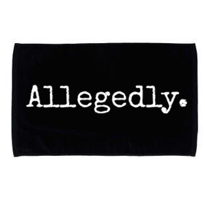 Allegedly Funny Gift Funny Lawyer Cool Gift Funny Lawyer Meaningful Gift Microfiber Hand Towel