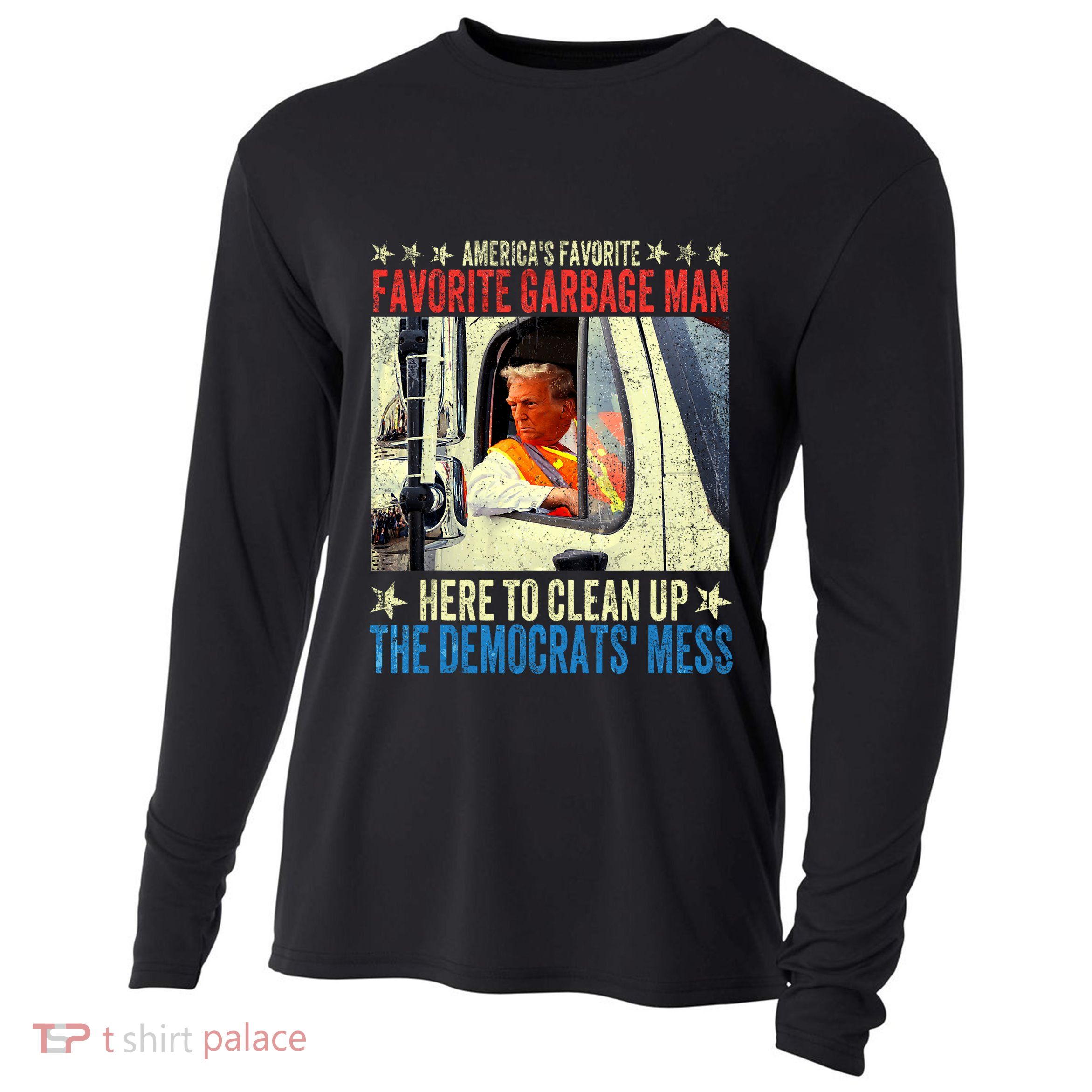 AmericaS Favorite Garbage Man Trump Rides In Garbage Truck Cooling Performance Long Sleeve Crew