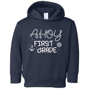 Ahoy First Grade Teacher Toddler Hoodie