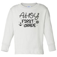 Ahoy First Grade Teacher Toddler Long Sleeve Shirt