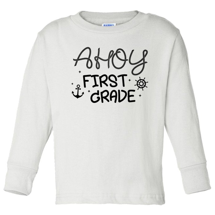 Ahoy First Grade Teacher Toddler Long Sleeve Shirt