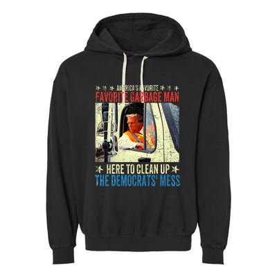 AmericaS Favorite Garbage Man Trump Rides In Garbage Garment-Dyed Fleece Hoodie