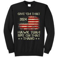 American Flag Give Them That Hawk Tush 24 Spit On That Thang Sweatshirt