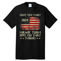 American Flag Give Them That Hawk Tush 24 Spit On That Thang Tall T-Shirt