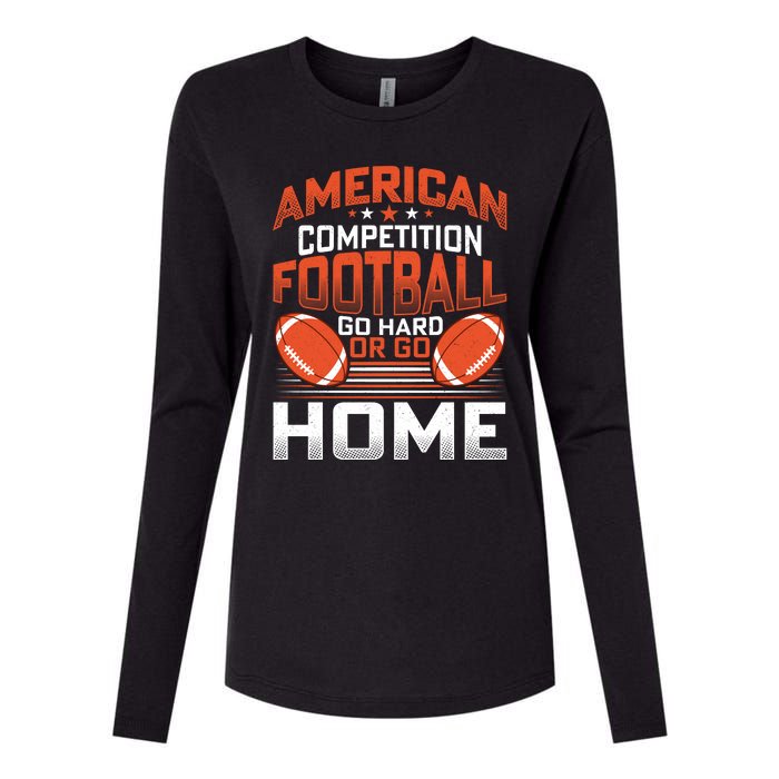 American Football Go Hard Or Go Home Graphic Womens Cotton Relaxed Long Sleeve T-Shirt