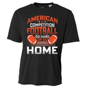 American Football Go Hard Or Go Home Graphic Cooling Performance Crew T-Shirt