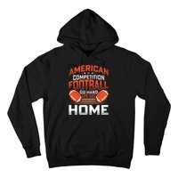 American Football Go Hard Or Go Home Graphic Hoodie