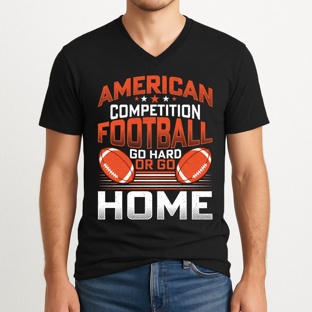 American Football Go Hard Or Go Home Graphic V-Neck T-Shirt
