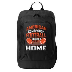 American Football Go Hard Or Go Home Graphic City Backpack