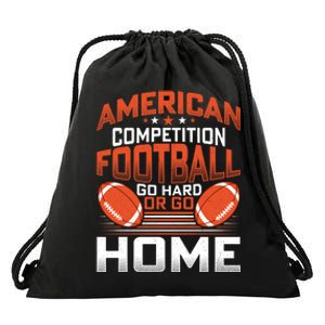 American Football Go Hard Or Go Home Graphic Drawstring Bag