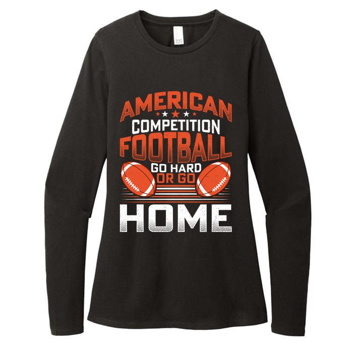 American Football Go Hard Or Go Home Graphic Womens CVC Long Sleeve Shirt