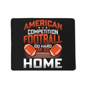 American Football Go Hard Or Go Home Graphic Mousepad