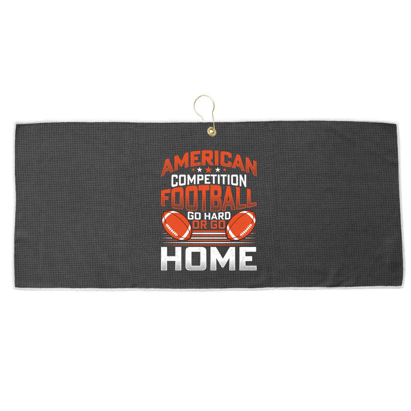 American Football Go Hard Or Go Home Graphic Large Microfiber Waffle Golf Towel