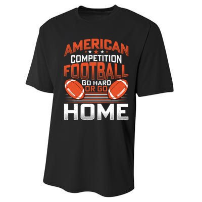 American Football Go Hard Or Go Home Graphic Performance Sprint T-Shirt