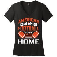 American Football Go Hard Or Go Home Graphic Women's V-Neck T-Shirt