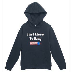 American Flag Here To Bang 4th Of July Independence Day Fireworks Gift Urban Pullover Hoodie