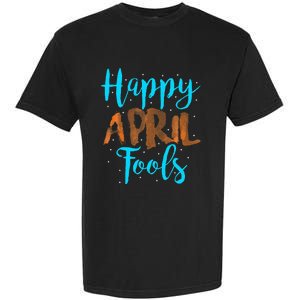 April Fools Happy April Fool's Day Garment-Dyed Heavyweight T-Shirt