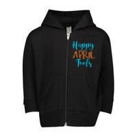 April Fools Happy April Fool's Day Toddler Zip Fleece Hoodie