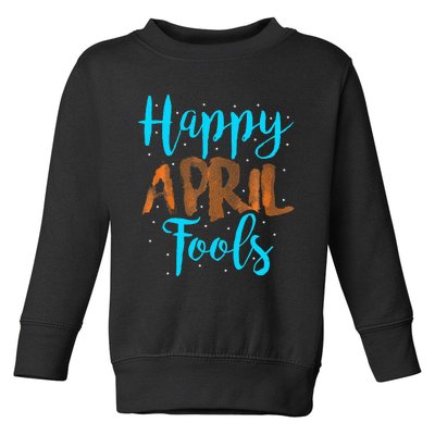 April Fools Happy April Fool's Day Toddler Sweatshirt