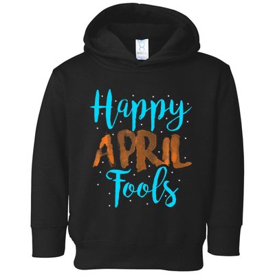 April Fools Happy April Fool's Day Toddler Hoodie