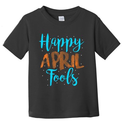 April Fools Happy April Fool's Day Toddler T-Shirt